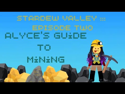 Alyce's Guide To Mining | STARDEW VALLEY ☆ EPISODE TWO