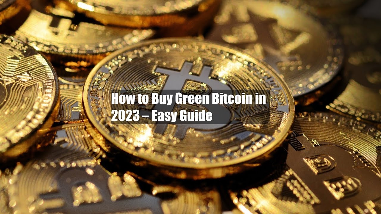 How to Buy Green Bitcoin in 2023 – Easy Guide