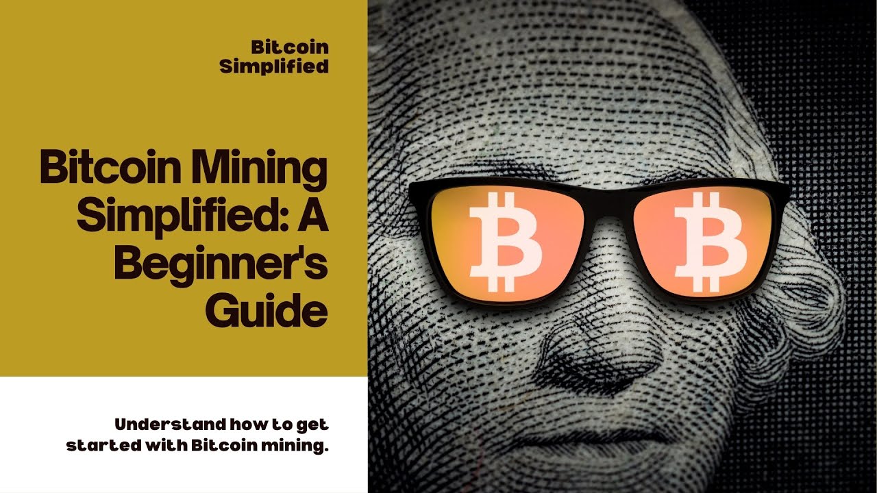 Bitcoin Mining Simplified: A Beginner's Guide to the Crypto Gold Rush