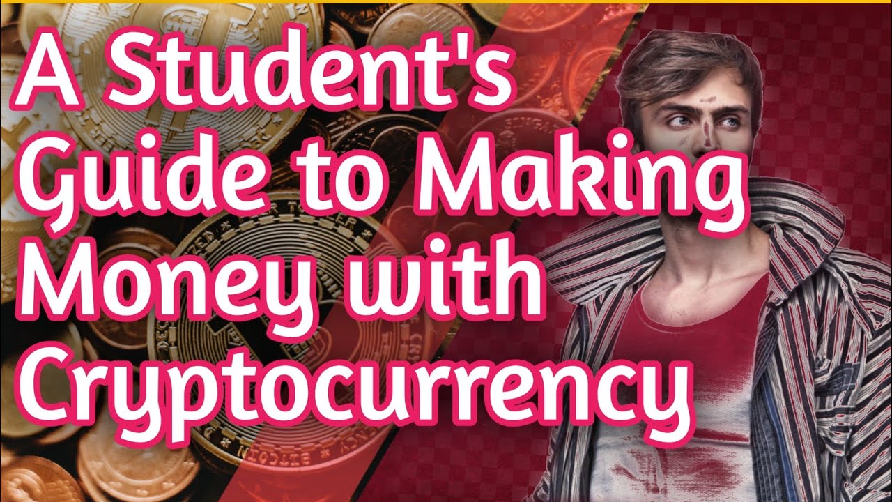 A Student's Guide to Making Money with Cryptocurrency