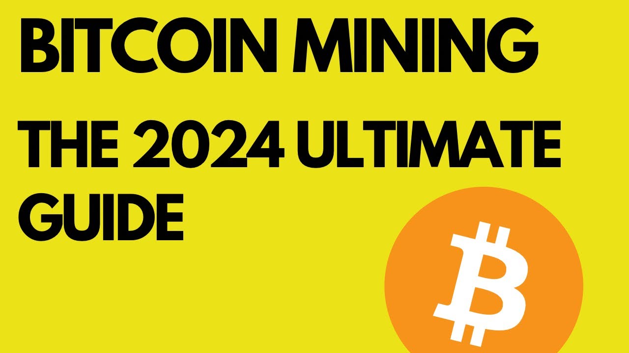 Bitcoin Mining 101: The 2024 Ultimate Guide