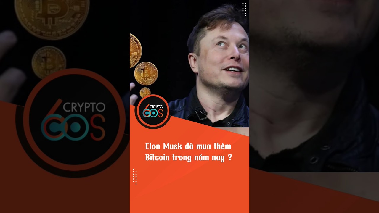 Elon Musk đã mua thêm BTC trong năm nay ? #shorts #crypto #news #trending